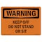 Signmission OSHA WARNING Sign, Keep Off Do Not Stand Or Sit, 10in X 7in Decal, 7" W, 10" L, Landscape OS-WS-D-710-L-12212 - alternate 1